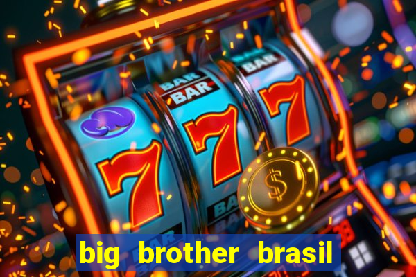 big brother brasil 777 plataforma